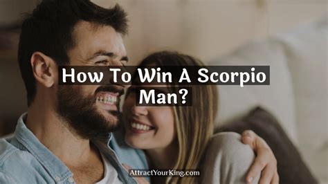 how to win over scorpio man